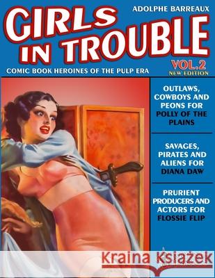 Girls in Trouble - Vol. 2 (Annotated): Comic Book Heroines of the Pulp Era Licorne Prints Adolphe Barreaux 9781795698573 Independently Published - książka