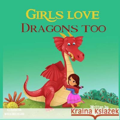 Girls Love Dragons Too Kimberly Ezabia Artis Winda Mulyasari 9781718977945 Createspace Independent Publishing Platform - książka