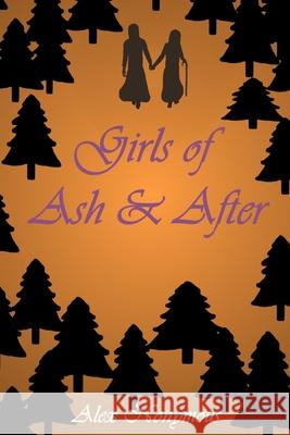 Girls of Ash & After Alex Nonymous   9798386334420 Independently Published - książka