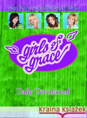 Girls of Grace Daily Devotional: Start Your Day with Point of Grace Point Of Grace 9781416553960 Howard Publishing Company - książka