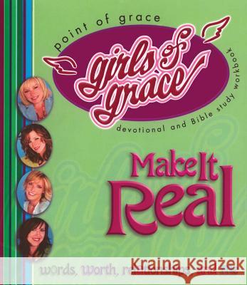 Girls of Grace Make It Real (Original) Point of Grace 9781582294629 Howard Publishing Company - książka