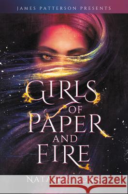 Girls of Paper and Fire Natasha Ngan James Patterson 9780316561358 Jimmy Patterson - książka
