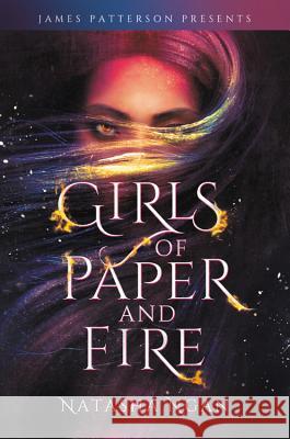 Girls of Paper and Fire Natasha Ngan James Patterson 9780316561365 Jimmy Patterson - książka