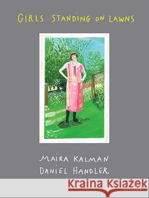 Girls Standing on Lawns Daniel Handler Maira Kalman 9780870709081 Moma - książka