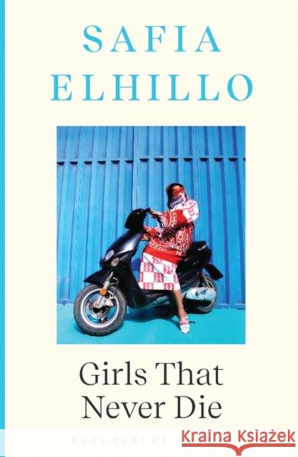 Girls that Never Die Safia Elhillo 9781526665546 Bloomsbury Publishing PLC - książka