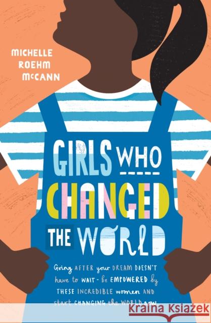 Girls Who Changed the World McCann, Michelle Roehm 9781471174919 Simon & Schuster Ltd - książka