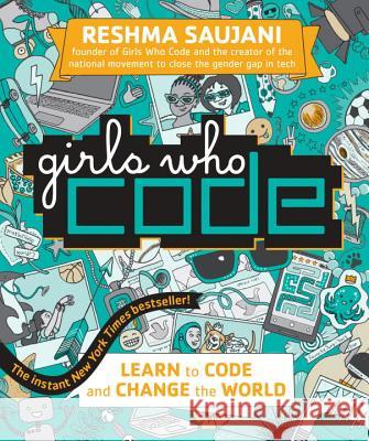 Girls Who Code: Learn to Code and Change the World Reshma Saujani 9780425287538 Viking Books for Young Readers - książka