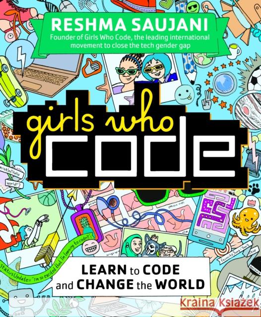 Girls Who Code: Learn to Code and Change the World Saujani, Reshma 9780753557600  - książka