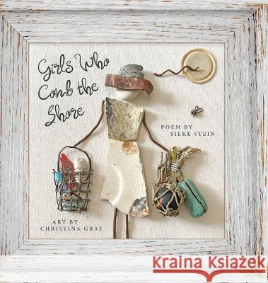 Girls Who Comb the Shore Silke Stein Christina Gray  9780994807274 Beach Urchin Books - książka