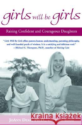 Girls Will Be Girls: Raising Confident and Courageous Daughters Joann Deak Teresa Barker 9780786886579 Hyperion Books - książka