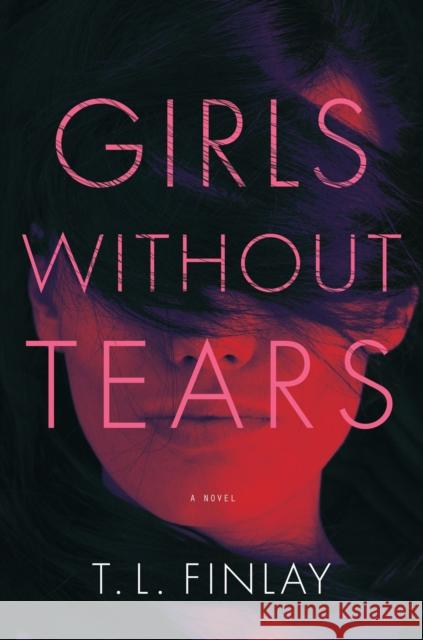 Girls Without Tears: A Novel T. L. Finlay 9781639100804 Crooked Lane Books - książka