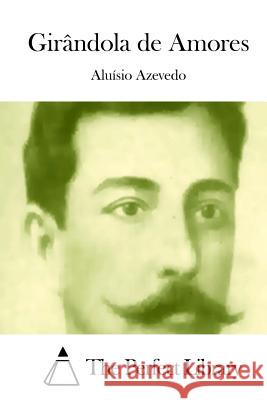 Girândola de Amores The Perfect Library 9781512333114 Createspace - książka