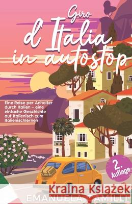 Giro d'Italia in autostop Camilli, Emanuela 9783968911359 Schinken - książka