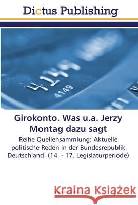 Girokonto. Was u.a. Jerzy Montag dazu sagt Holger Kaiser 9783845468655 Dictus Publishing - książka