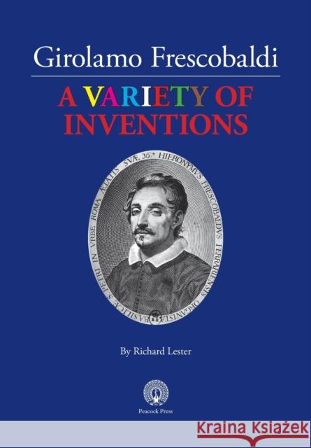 Girolamo Frescobaldi A VARIETY OF INVENTIONS Richard Lester 9781914934322 Peacock Press - książka