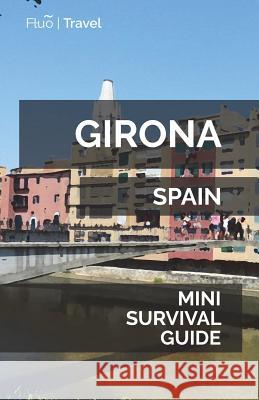 Girona Mini Survival Guide Jan Hayes 9781721504213 Createspace Independent Publishing Platform - książka