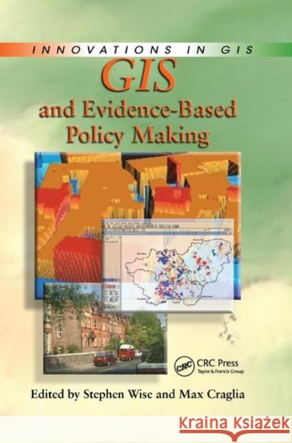 GIS and Evidence-Based Policy Making Stephen Wise Max Craglia 9780367387822 CRC Press - książka