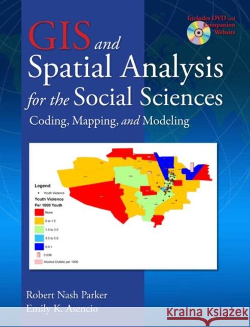 GIS and Spatial Analysis for the Social Sciences : Coding, Mapping, and Modeling Robert Parker 9780415989626  - książka