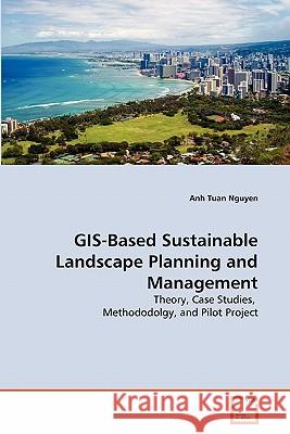 GIS-Based Sustainable Landscape Planning and Management Anh Tuan Nguyen 9783639293265 VDM Verlag - książka