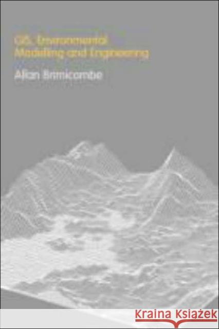 GIS Environmental Modelling and Engineering Allan Brimicombe Brimicombe Brimicombe 9780415259231 CRC Press - książka