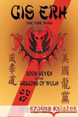 Gis Erh: Book Seven of the Dragons of Wulin Shearer, Kevin B. 9781544079394 Createspace Independent Publishing Platform - książka