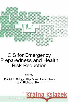 GIS for Emergency Preparedness and Health Risk Reduction David J. Briggs, Pip Forer, Lars Järup, Richard Stern 9781402007989 Springer-Verlag New York Inc. - książka