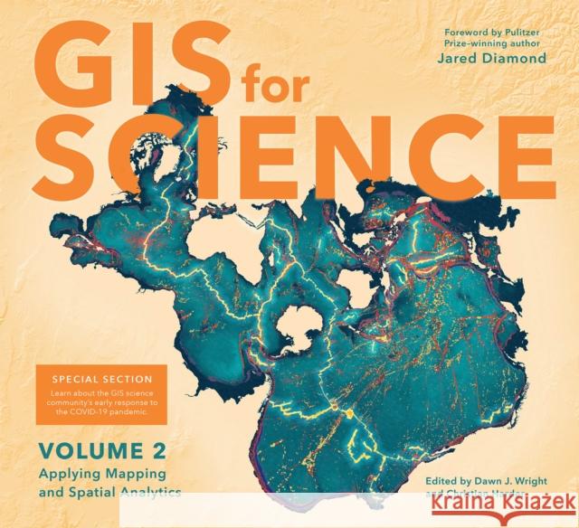 GIS for Science, Volume 2: Applying Mapping and Spatial Analytics Wright, Dawn J. 9781589485877 Esri Press - książka