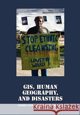 GIS, Human Geography, and Disasters Curtis, Andrew 9781934269862 University Readers - książka