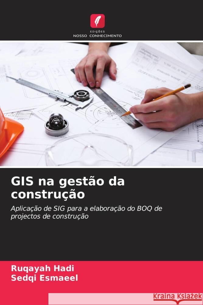 GIS na gestão da construção Hadi, Ruqayah, Esmaeel, Sedqi 9786203232844 Edições Nosso Conhecimento - książka