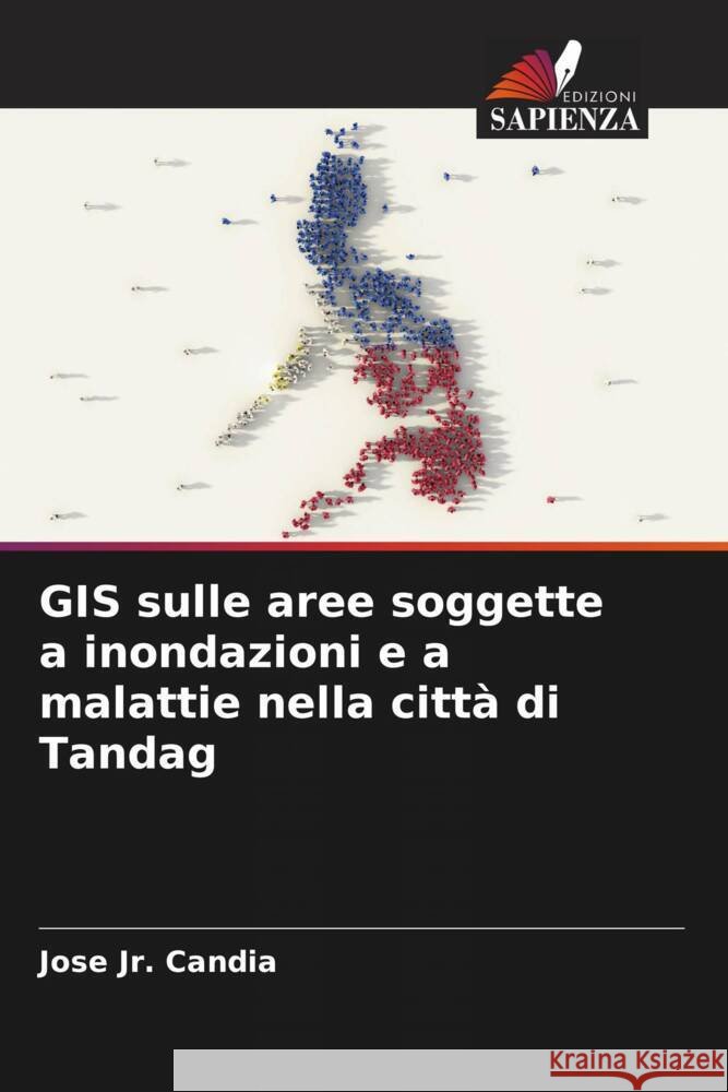 GIS sulle aree soggette a inondazioni e a malattie nella città di Tandag Candia, Jose. 9786204530413 Edizioni Sapienza - książka