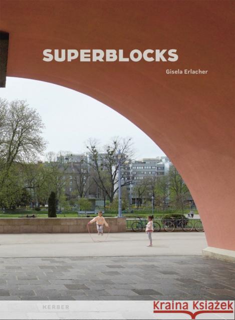 Gisela Erlacher: Superblocks Gisela Erlacher 9783735608109 Kerber Verlag - książka