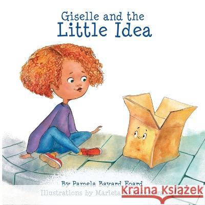 Giselle and the Little Idea Marieta Kabadzhova Pamela Bayard Foard  9780998222134 Song Hong Studio - książka