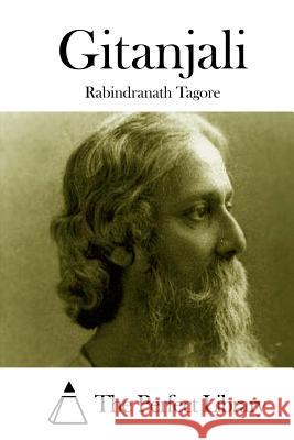 Gitanjali Rabindranath Tagore The Perfect Library 9781512076561 Createspace - książka