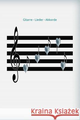 Gitarre - Lieder - Akkorde: Kinder - Musiker - Musik - Instrumente lernen - schreiben - Akkorde - Noten - Lied- Lieder komponieren - Violinenschl?ssel Claudia Burlager 9781090684103 Independently Published - książka