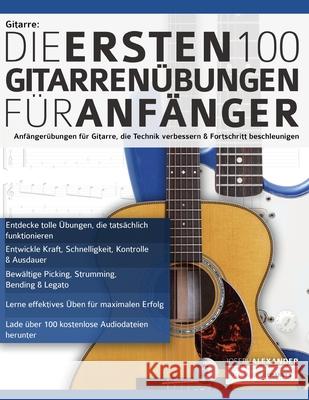 Gitarre: Die ersten 100 Gitarrenübungen für Anfänger Joseph Alexander, Tim Pettingale 9781789331004 WWW.Fundamental-Changes.com - książka