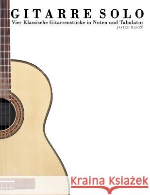 Gitarre Solo: Vier Klassische Gitarrenst Javier Marco 9781466369863 Createspace - książka
