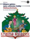 Gitarre spielen - mein schönstes Hobby Weihnachtslieder, 1-3 Gitarren : Die schönsten Weihnachtsmelodien. Ausgabe mit Online-Audiodatei.  9783795718763 Schott Music, Mainz