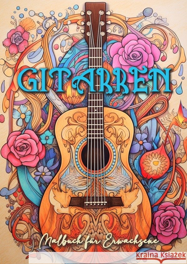 Gitarren Malbuch für Erwachsene Publishing, Monsoon, Grafik, Musterstück 9783758429620 epubli - książka