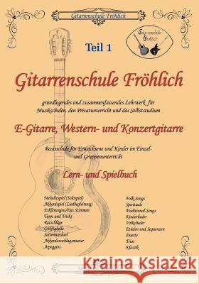 Gitarrenschule Fröhlich: Lern- und Spielbuch für Gitarre Matthias Fröhlich 9783831145911 Books on Demand - książka