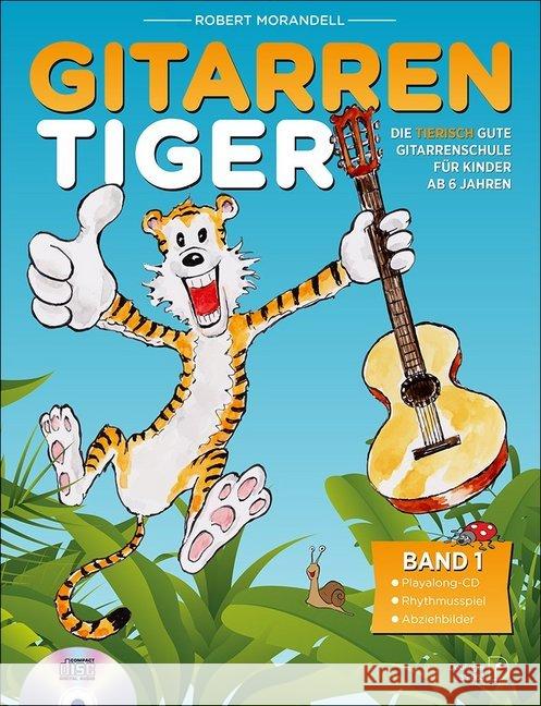 Gitarrentiger, m. Audio-CD. Bd.1 : Die tierisch gute Gitarrenschule für Kinder ab 6 Jahren Morandell, Robert 9783902667656 Doblinger - książka