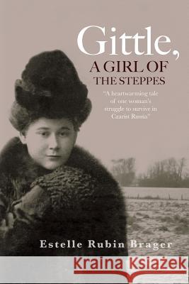 Gittle, A Girl of the Steppes Brager, Estelle Rubin 9781508576693 Createspace - książka