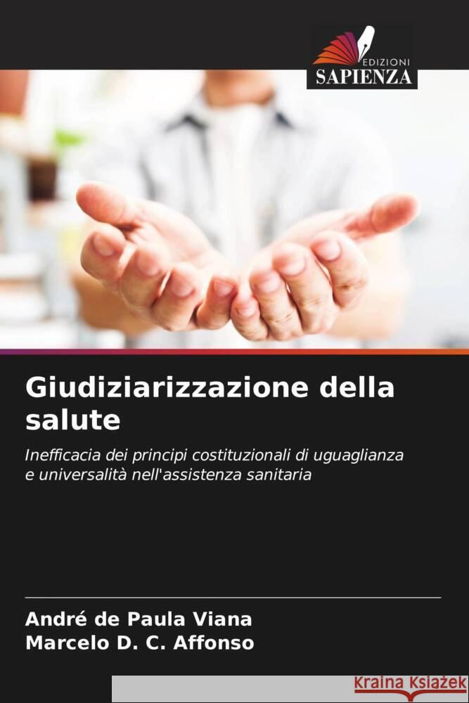 Giudiziarizzazione della salute Viana, André de Paula, Affonso, Marcelo D. C. 9786207961184 Edizioni Sapienza - książka
