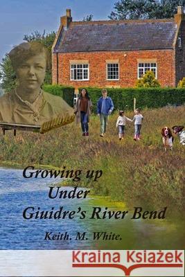 Giuidre's River Bend Keith M White 9798735603719 Independently Published - książka