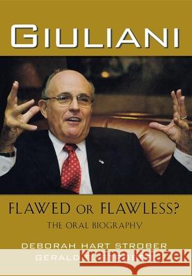 Giuliani: Flawed or Flawless?: The Oral Biography Strober, Deborah Hart 9780471738350 John Wiley & Sons - książka