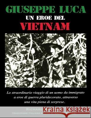 Giuseppe Luca, un Eroe del Vietnam Reale, Richard a. 9781503175495 Createspace - książka