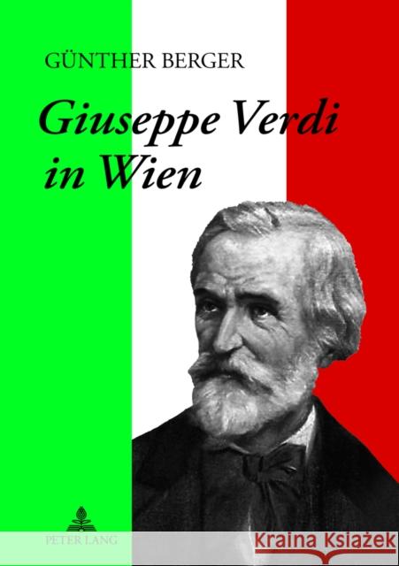 Giuseppe Verdi in Wien Guenther Berger 9783631630266 Peter Lang Gmbh, Internationaler Verlag Der W - książka