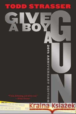 Give a Boy a Gun: 20th Anniversary Edition Todd Strasser 9781534464612 Simon & Schuster Books for Young Readers - książka