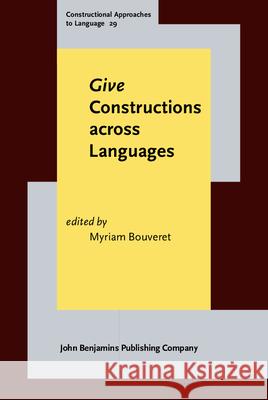 <i>Give</i> Constructions across Languages  9789027208422 John Benjamins Publishing Co - książka