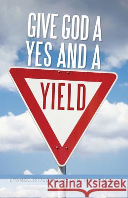 Give God a Yes and a Yield Evangelist Copastor Cynthia Butler 9781490828183 WestBow Press - książka