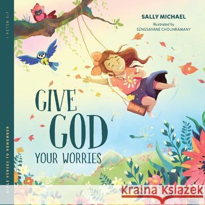 Give God Your Worries Sally Michael Sengsavane Chounramany 9781645073437 New Growth Press - książka
